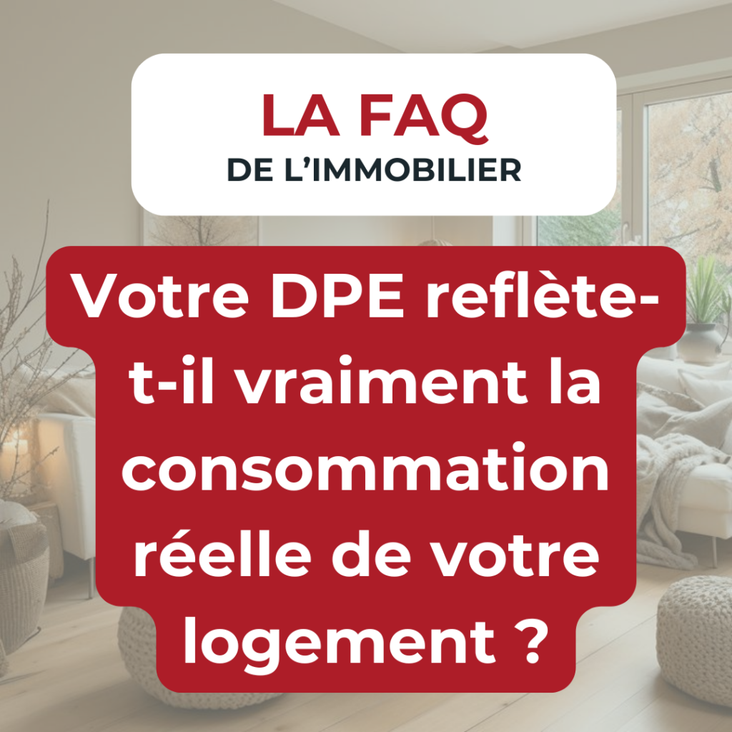 FAQ immobilier sur la consommation énergétique réelle.